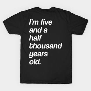 Five Thousand Years Single Print T-Shirt